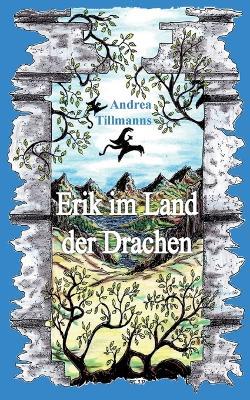 Erik im Land der Drachen - Andrea Tillmanns - cover