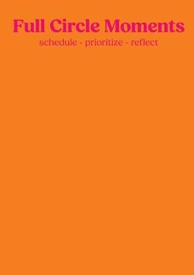 Full Circle Moments: Planner, Calender & Journal - orange - Laura Jäntsch - cover