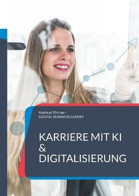 Karriere mit KI & Digitalisierung: Starte jetzt durch - Andreas Pörtner - cover