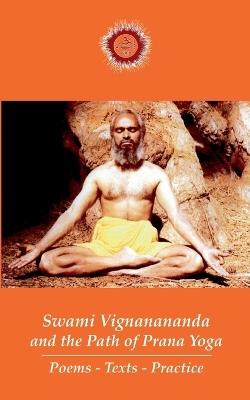 Swami Vignanananda and the Path of Prana Yoga: Poems - Texts - Practice - cover
