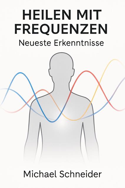 Heilen mit Frequenzen: Neueste Erkenntnisse