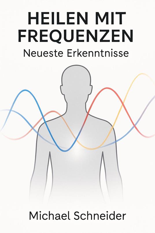 Heilen mit Frequenzen: Neueste Erkenntnisse