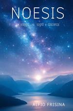 NOESIS: Un viaggio tra sogno e coscienza