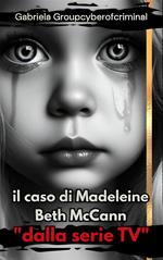 il caso di Madeleine Beth McCann