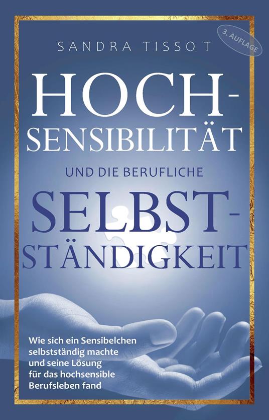 Hochsensibilität und die berufliche Selbstständigkeit