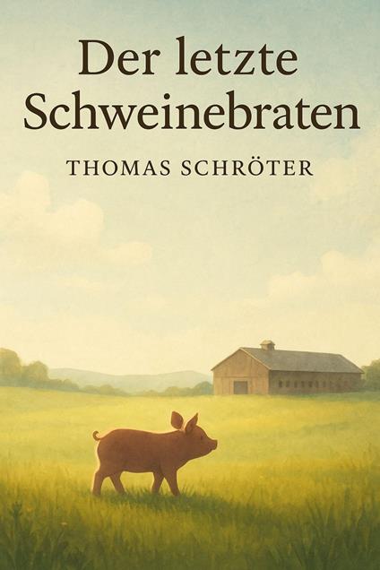 Der letzte Schweinebraten
