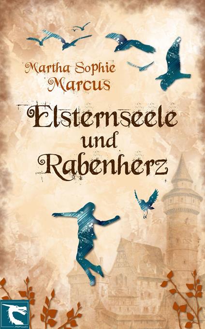 Elsternseele und Rabenherz - Martha Sophie Marcus - ebook