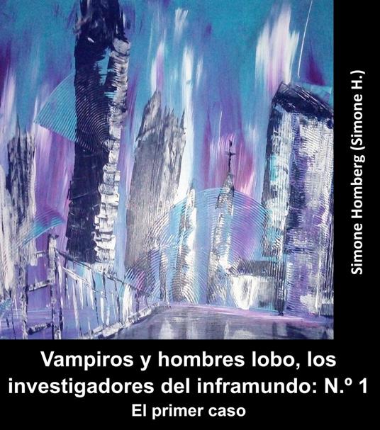 Vampiros y hombres lobo, los investigadores del inframundo: N.º 1
