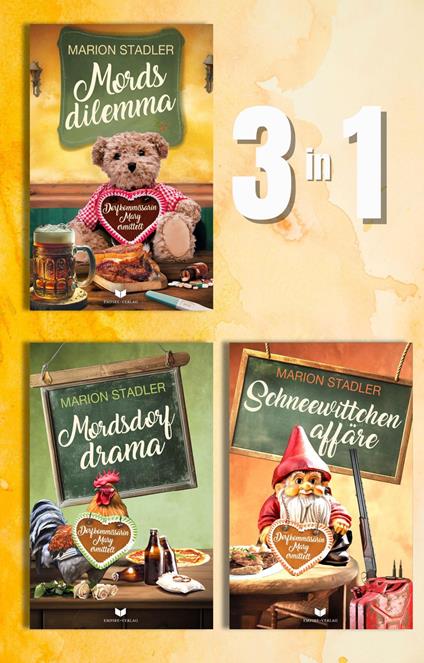 Dorfkommissarin-Mary-Krimi-Sammelband: Mordsdilemma, Mordsdorfdrama, Schneewittchenaffäre