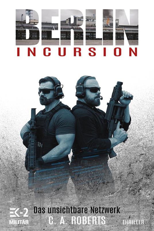 Berlin Incursion – Das unsichtbare Netzwerk