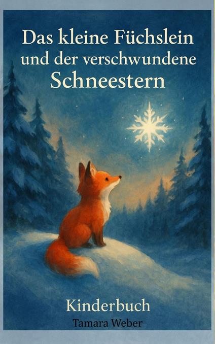 Das kleine Füchslein und der verschwundene Schneestern - Tamara Weber - ebook