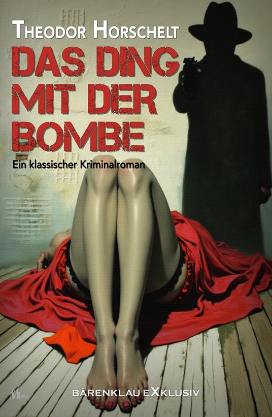 Das Ding mit der Bombe – Ein klassischer Kriminalroman