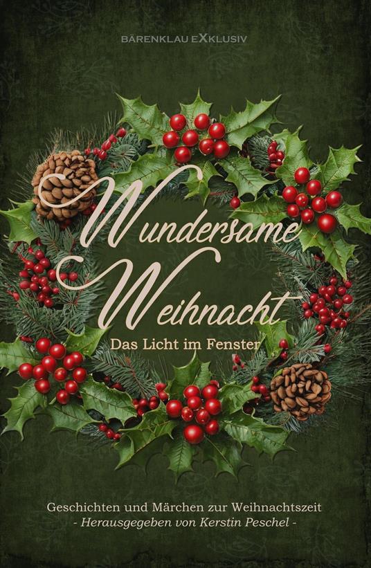 Wundersame Weihnacht – Das Licht im Fenster: Geschichten und Märchen zur Weihnachtszeit
