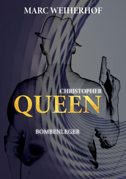 Christopher Queen: Bombenleger