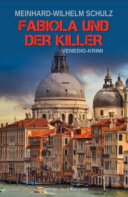 Fabiola und der Killer – Ein Venedig-Krimi mit Corrado Corelli