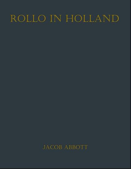 Rollo in Holland - Jacob Abbott - ebook