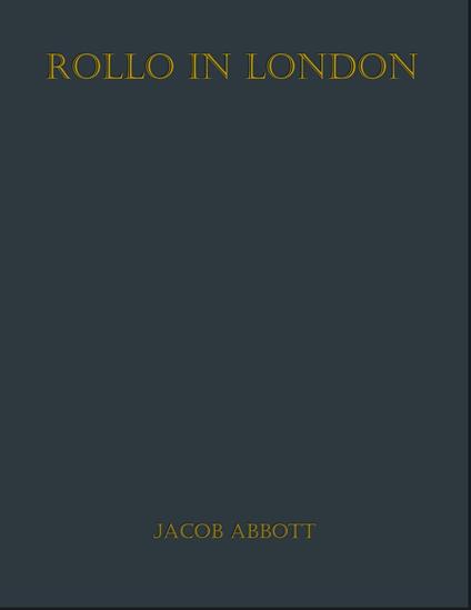 Rollo in London - Jacob Abbott - ebook