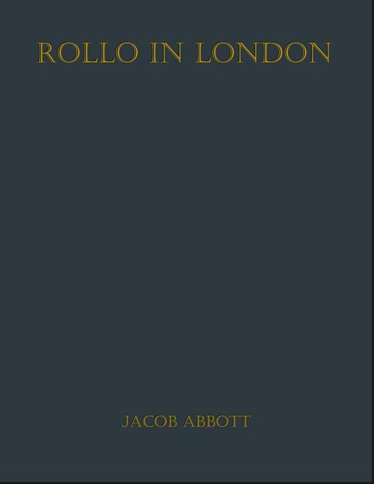 Rollo in London - Jacob Abbott - ebook