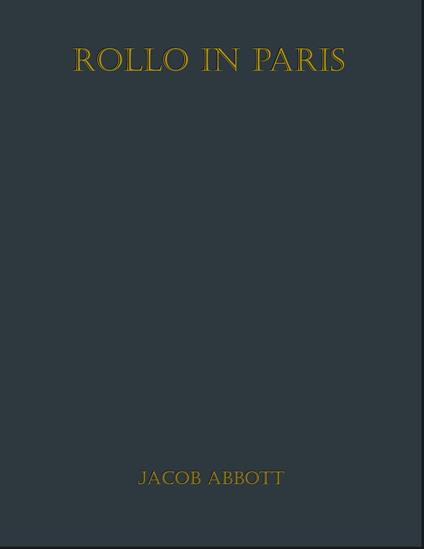 Rollo in Paris - Jacob Abbott - ebook