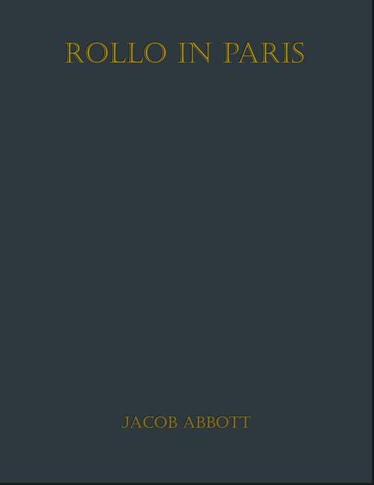 Rollo in Paris - Jacob Abbott - ebook