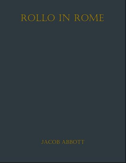 Rollo in Rome - Jacob Abbott - ebook