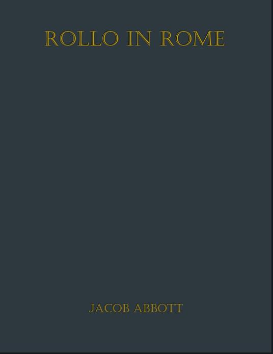 Rollo in Rome - Jacob Abbott - ebook