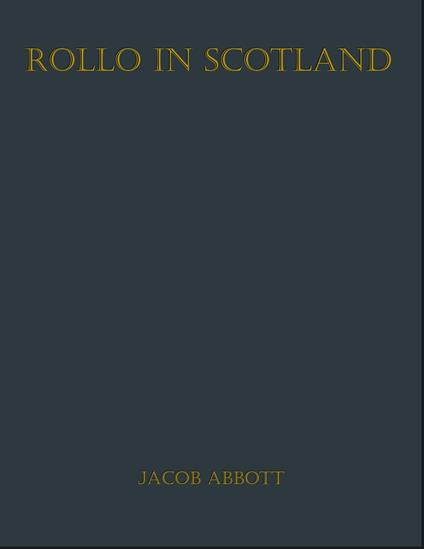 Rollo in Scotland - Jacob Abbott - ebook