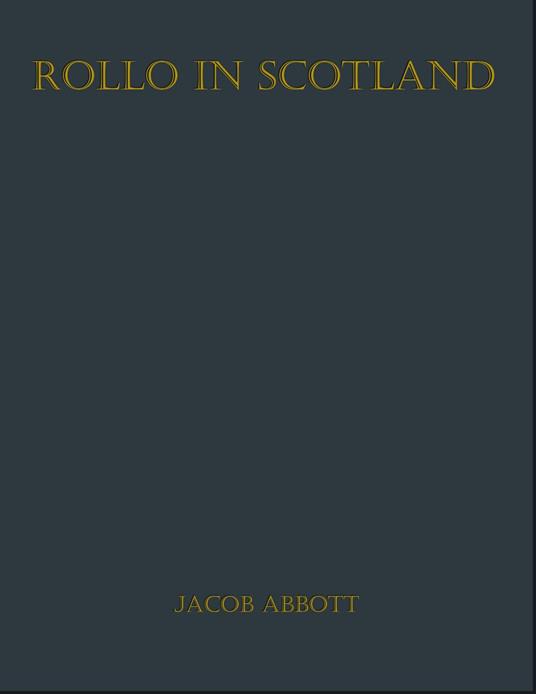 Rollo in Scotland - Jacob Abbott - ebook