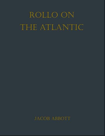 Rollo on the Atlantic - Jacob Abbott - ebook