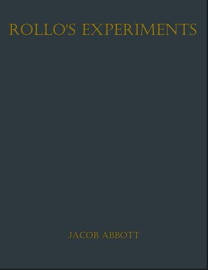 Rollo's Experiments - Jacob Abbott - ebook