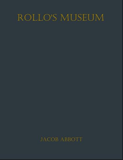Rollo's Museum - Jacob Abbott - ebook
