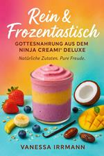 Rein & Frozentastisch – Gottesnahrung aus dem Ninja Creami® Deluxe