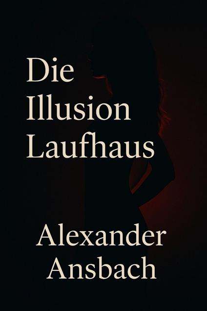 Die Illusion Laufhaus