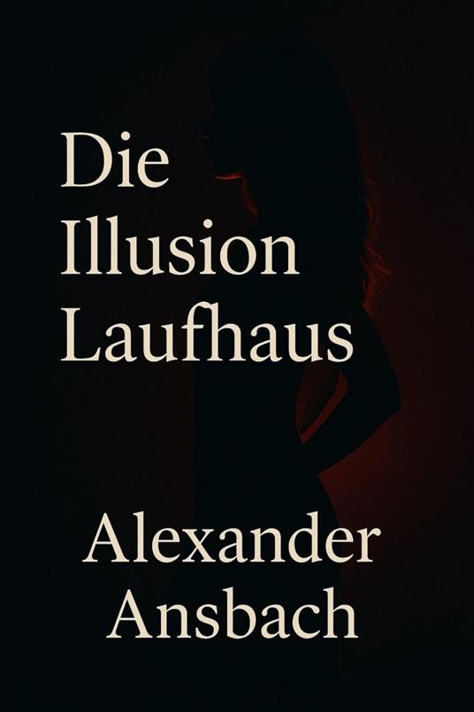Die Illusion Laufhaus