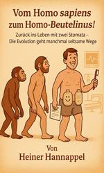 Vom Homo sapiens zum Homo - Beutelinus!