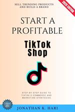 Start a Profitable TikTok Shop: