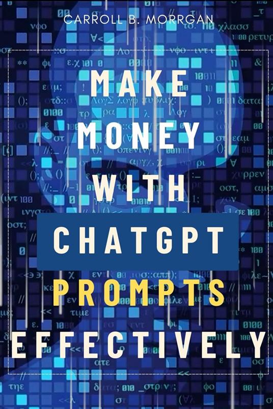 Make Money With ChatGPT Prompts Effectively:::