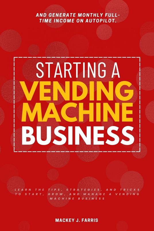 Starting a Vending Machine Business: