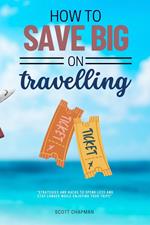 How to Save BIG on Traveling:::