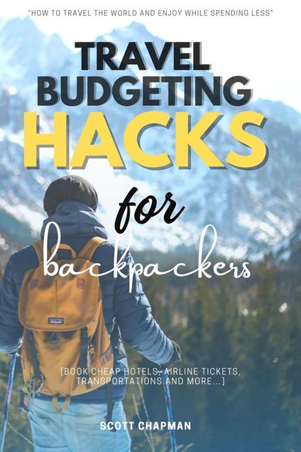 Travel Budgeting Hacks for Backpackers::