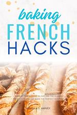 French Baking Hacks:::