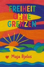 Freiheit ohne Grenzen