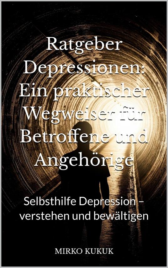 Ratgeber Depressionen: Ein praktischer Wegweiser für Betroffene und Angehörige