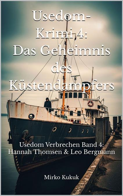 Usedom-Krimi 4: Das Geheimnis des Küstendampfers