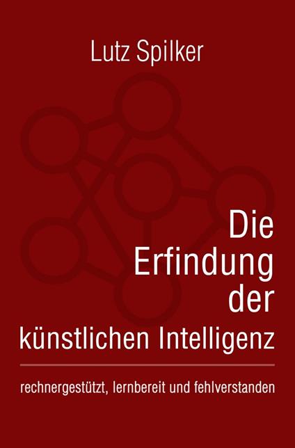Die Erfindung der künstlichen Intelligenz