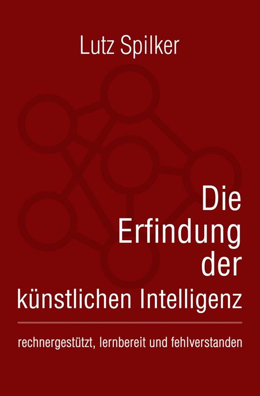 Die Erfindung der künstlichen Intelligenz