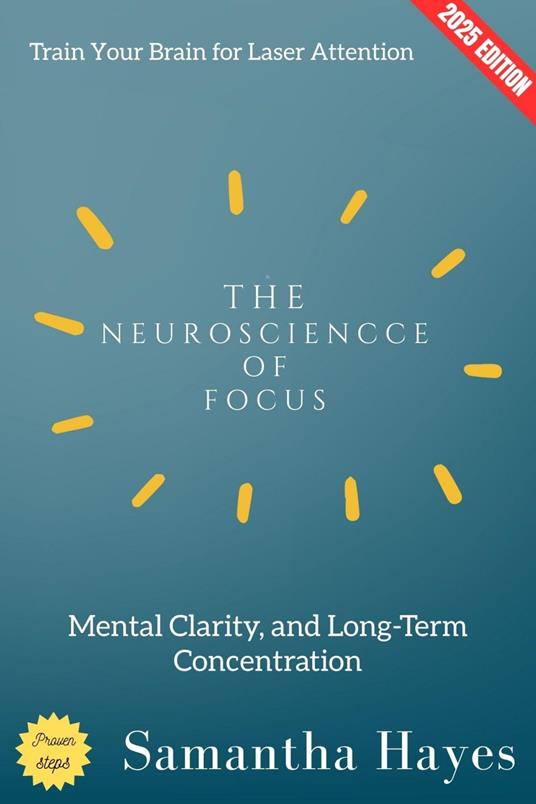 The Neuroscience of Focus: