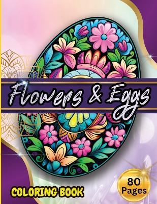 Flowers & Eggs: Easter Coloring Book for Adults and Teens - Tobba - cover
