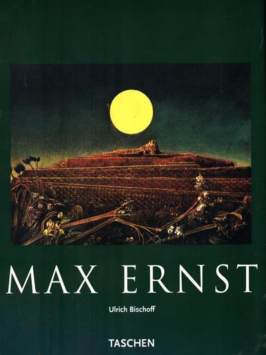 Max Ernst. Ediz. italiana - Ulrich Bischoff - 3