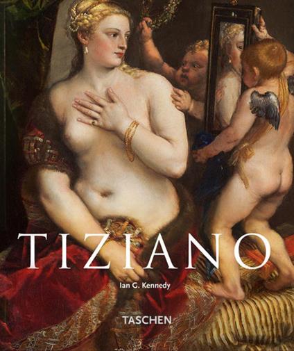 Tiziano. Ediz. illustrata - Ian G. Kennedy - copertina